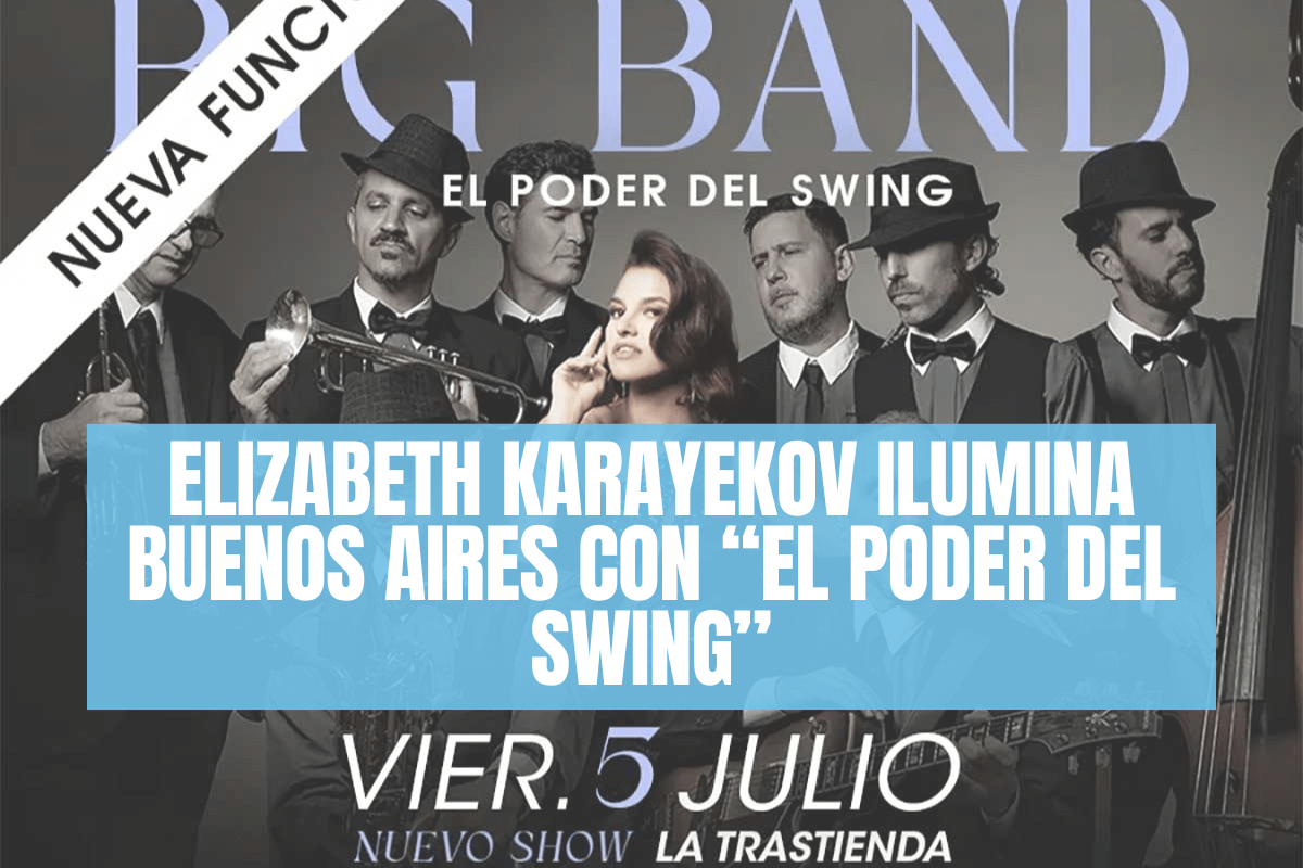 Elizabeth Karayekov Ilumina Buenos Aires con “El poder del swing” en La Trastienda